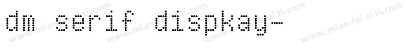 dm serif dispkay字体转换